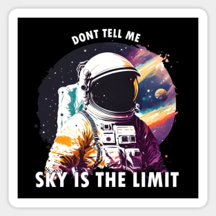 don't tell me sky is the limit (astronaut meme) Sticker